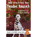 Molly Learns 10 Facts About Theodore Roosevelt - Hardcover