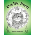 When Kiwi Dreams: A Bedtime Adventure Story for You and Your Cat - Paperback