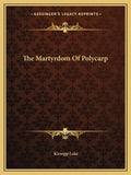 The Martyrdom of Polycarp - Paperback
