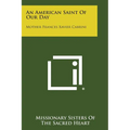 An American Saint of Our Day: Mother Frances Xavier Cabrini - Paperback