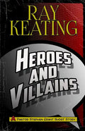 Heroes & Villains: A Pastor Stephen Grant Short Story - Paperback