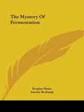 The Mystery Of Fermentation - Paperback