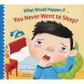 What Would Happen If You Never Slept? - Hardcover