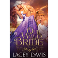 Our Wild Bride: Western Historical Romance - Paperback