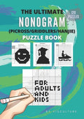 The Ultimate Nonogram (Picross/Griddlers/Hanjie) Puzzle Book for Adults and Kids: 120 Nonogram Puzzles for All Ages, Nonogram Puzzle Books, Hard and E - Paperback