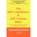 The Self Confidence & Self Esteem Bible - Paperback