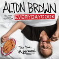 Alton Brown: Everydaycook: A Cookbook - Hardcover