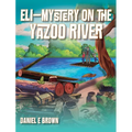 Eli - Mystery on the Yazoo River - Hardcover