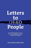 Letters to Dead People: An entertaining look at the achievements of key people in history - Paperback