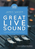 Great Live Sound: A practical guide for every sound tech - Paperback