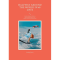 Halfway around the World in 40 Days: From my daring Solo Flight in a small Propeller Plane over the Atlantic, the Pack Ice and the Desert - Paperback