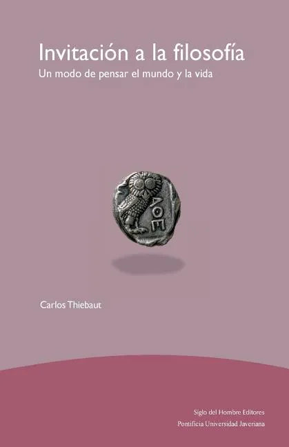 Invitación a la filosofía: Un modo de pensar el mundo y la vida - Paperback