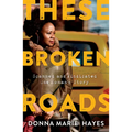 These Broken Roads: Scammed and Vindicated, One Woman's Story - Paperback