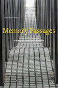 Memory Passages: Holocaust Memorials in the United States and Germany - Paperback