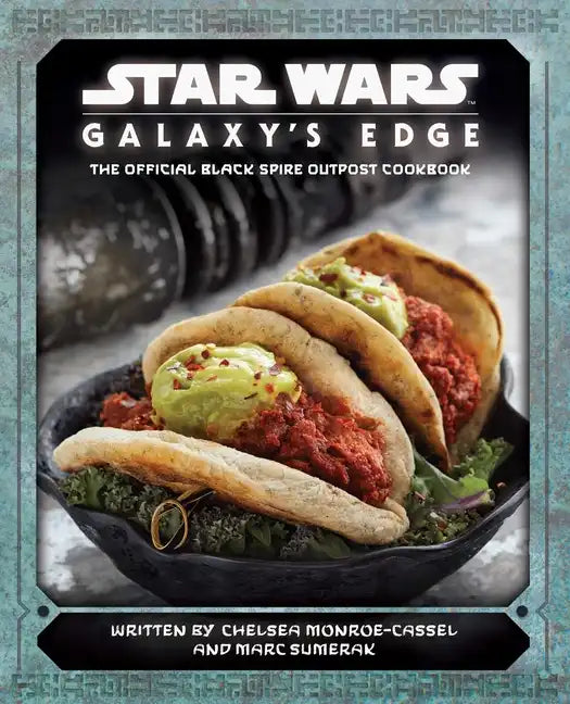 Star Wars: Galaxy's Edge: The Official Black Spire Outpost Cookbook - Hardcover