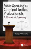 Public Speaking for Criminal Justice Professionals: A Manner of Speaking - Paperback