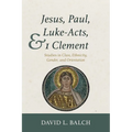 Jesus, Paul, Luke-Acts, and 1 Clement: Studies in Class, Ethnicity, Gender, and Orientation - Hardcover