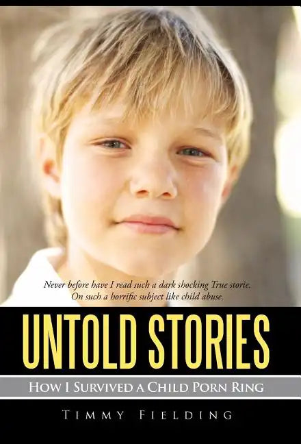 Untold Stories: How I Survived a Child Porn Ring - Hardcover