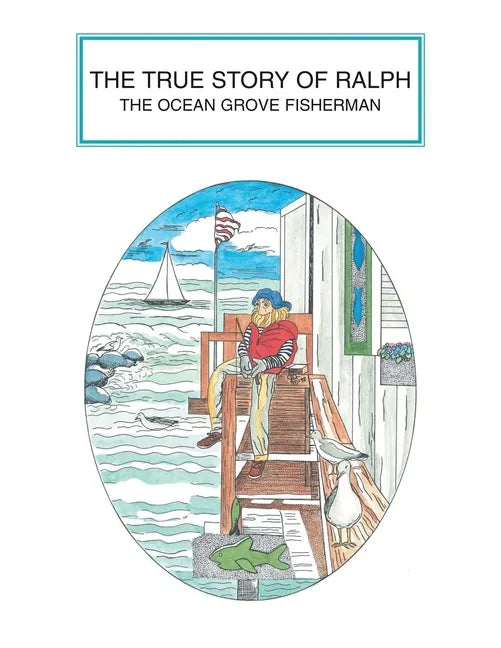 The True Story of Ralph: The Ocean Grove Fisherman - Paperback