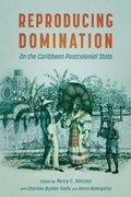 Reproducing Domination: On the Caribbean Postcolonial State - Paperback