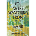You Were Watching from the Sand - Paperback