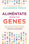 Aliméntate Según Tus Genes: Una Revolucionaria Guía de Nutrición Para Desacelerar El Envejecimiento Y Silenciar Las Enfermedades / Eat According to Yo - Paperback