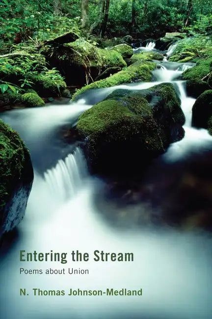Entering the Stream: Poems about Union - Paperback