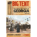The Big Tent: The Traveling Circus in Georgia, 1820-1930 - Paperback