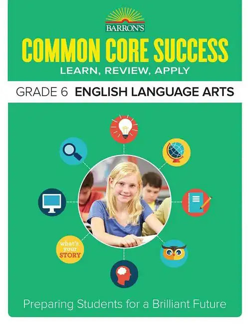 Common Core Success Grade 6 English Language Arts: Preparing Students for a Brilliant Future - Paperback