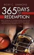 365 Days of Redemption: Daily Journal of Inspirational Quotes by Former Nfl Player and Substance Abuse Motivational Speaker Ricky C. Simmons - Hardcover