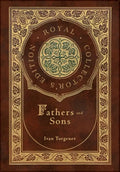 Fathers and Sons (Royal Collector's Edition) (Annotated) (Case Laminate Hardcover with Jacket) - Hardcover