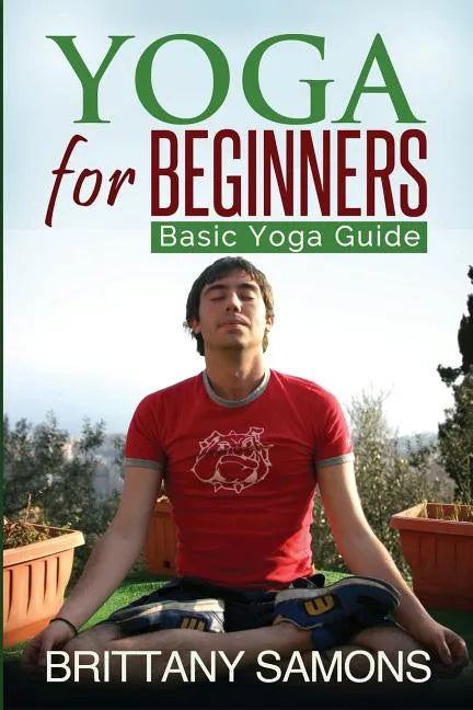 Yoga for Beginners: Basic Yoga Guide - Paperback