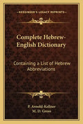 Complete Hebrew-English Dictionary: Containing a List of Hebrew Abbreviations - Paperback
