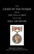 Crisis in the Punjab from the 10th of May Until the Fall of Delhi (1857) - Paperback