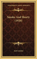 Smoke And Shorty (1920) - Hardcover