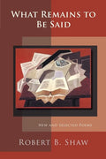 What Remains to Be Said - Paperback