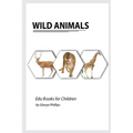 Wild Animals: Montessori real Wild Animals book, bits of intelligence for baby and toddler, children's book, learning resources. - Paperback