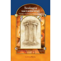 Teología Sacramental: Fuentes de Gracia, Caminos de Vida - Paperback