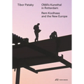 Oma's Kunsthal in Rotterdam: Rem Koolhaas and the New Europe - Paperback