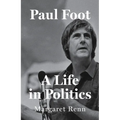 Paul Foot: A Life in Politics - Hardcover
