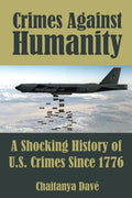 Crimes Against Humanity: A Shocking History of U.S. Crimes Since 1776 - Paperback