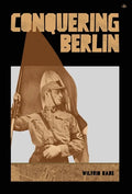Conquering Berlin - Hardcover