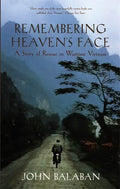 Remembering Heaven's Face: A Story of Rescue in Wartime Vietnam - Paperback