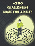 +200 Challenging Maze For Adults: Medium and Hard Maze - Stress Relief, Easy. Relaxation Brain Challenging Maze. Puzzle Games Book Paperback 230 Page - Paperback