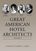 Great American Hotel Architects: Volume 1 - Hardcover