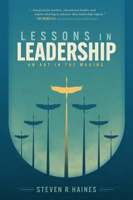 Lessons in Leadership: An Art In The Making - Paperback