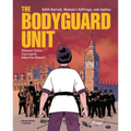 The Bodyguard Unit: Edith Garrud, Women's Suffrage, and Jujitsu - Library Binding