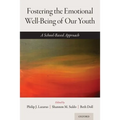 Fostering the Emotional Well-Being of Our Youth: A School-Based Approach - Paperback