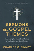 Sermons on Gospel Themes: Addressing the Bible's Dual Themes of Justification and Sanctification - Paperback