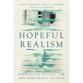 Hopeful Realism: Evangelical Natural Law and Democratic Politics - Paperback